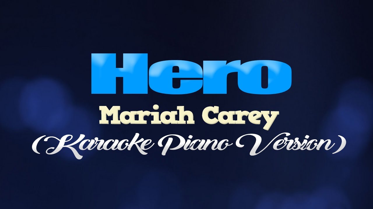 HERO Mariah Carey KARAOKE PIANO VERSION YouTube