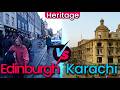 Karachi VS Edinburgh | Heritage ki asal qeemat yahan pata chali 🇬🇧