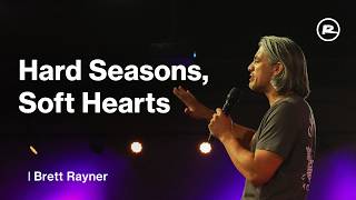 Hard Seasons, Soft Heart