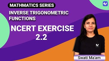 Properties inverse trigonometric function Part 2 | CBSE class 12th | JEE mains | Swati Mishra