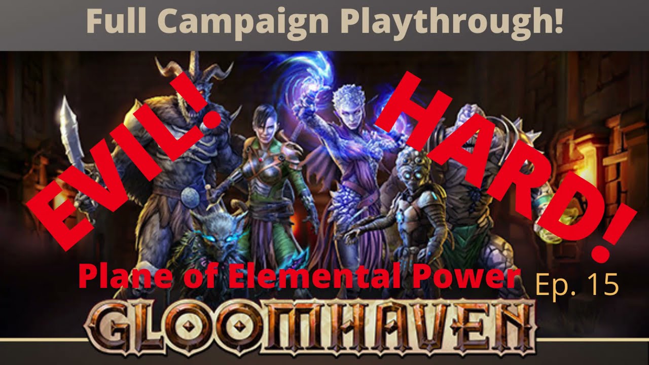Gloomhaven Digital EVIL Campaign - Ep 15 Plane of Elemental Power