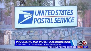 USPS considering the move of some mail processing from El Paso to Albuquerque, some residents ...