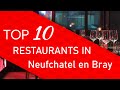 Ref:xppZ6ZYLoHc Top 10 best restaurants in neufchatel en bray, france