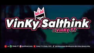 VinKy YT - VinKy Salthink