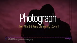 Ed Sheeran - Photograph - Tyler Ward & Anna Clendening (Cover) (Lyrics with Spectrum)