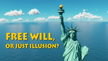 Free will, or just Illusion? (Fully Explained)