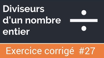 Exercice corrigé #27 : Algorithme qui calcule et affiche les diviseurs d’un nombre