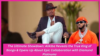 Alikiba Reveals the True King of Bongo & Opens Up About Epic Collaboration with Diamond Platnumz