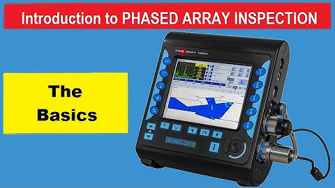 Introduction to Phased Array Ultrasonic Inspection - Basics