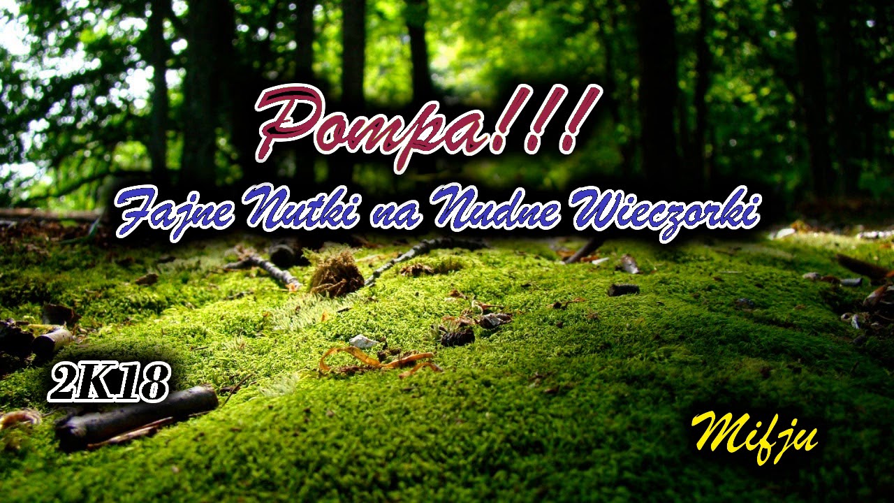 ☣👽 Fajne Nutki na Nudne Wieczorki! 👽 Pompa!!! 👽 Mifju 👽☣ muzyka klasyczna