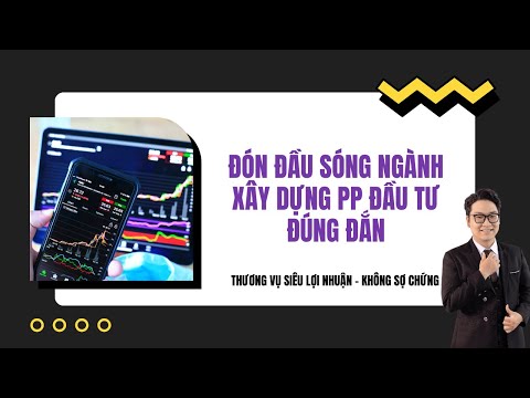 HÃY XÂY DỰNG PHƯƠNG PHÁP ĐẦU TƯ ĐÚNG ĐẮN.