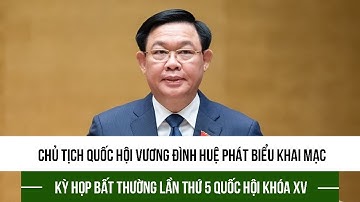 Chủ tịch Quốc hội Vương Đình Huệ phát biểu khai mạc Kỳ họp bất thường lần thứ 5 Quốc hội khóa XV
