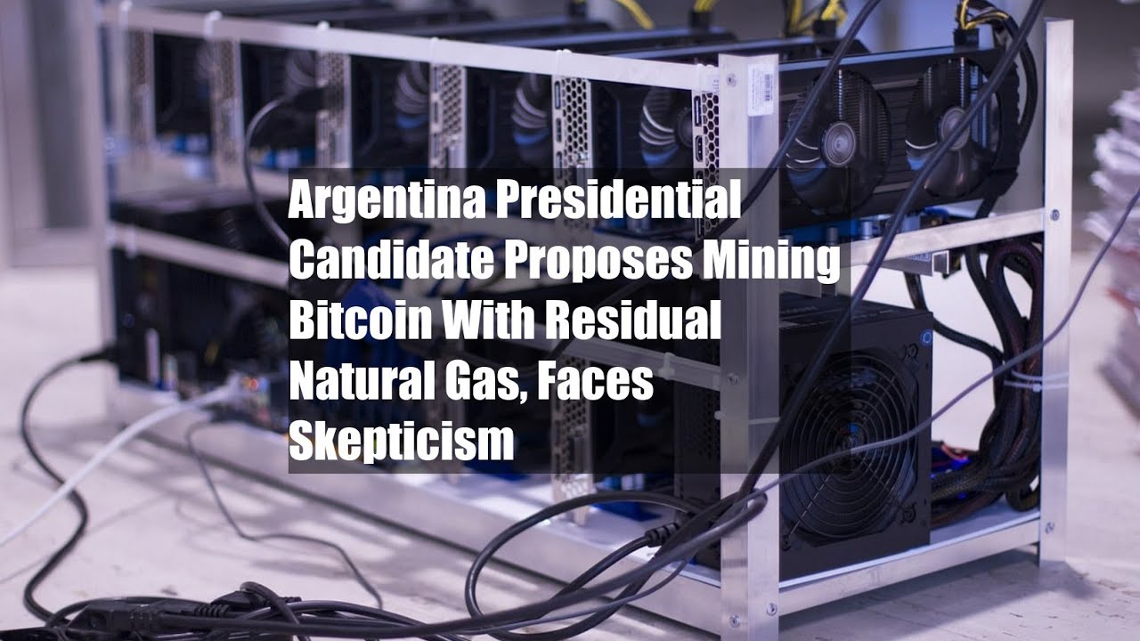 Argentina Presidential Candidate Proposes Mining Bitcoin With Residual -  YouTube