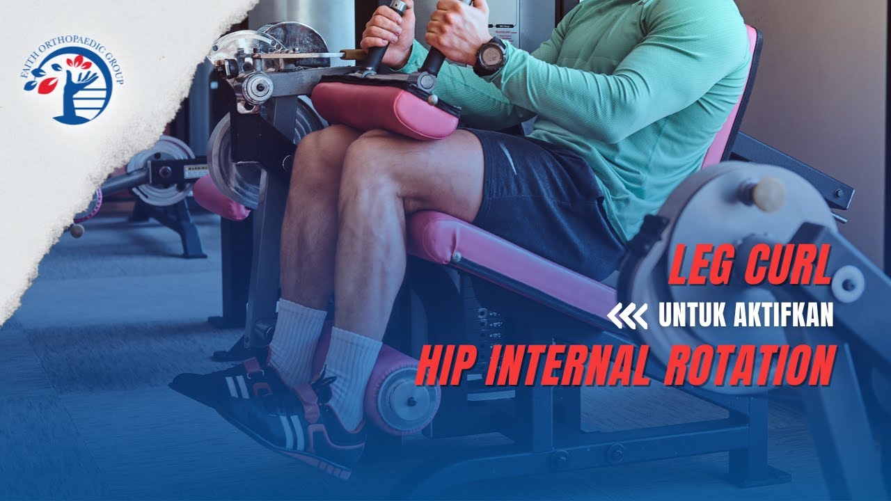 Internal Rotation Hamstring Curl LEG CURL untuk aktifkan HIP INTERNAL ROTATION Ep. 203 - YouTube