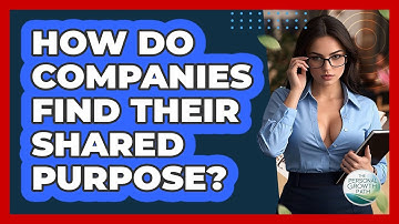 How Do Companies Find Their Shared Purpose? - The Personal Growth Path