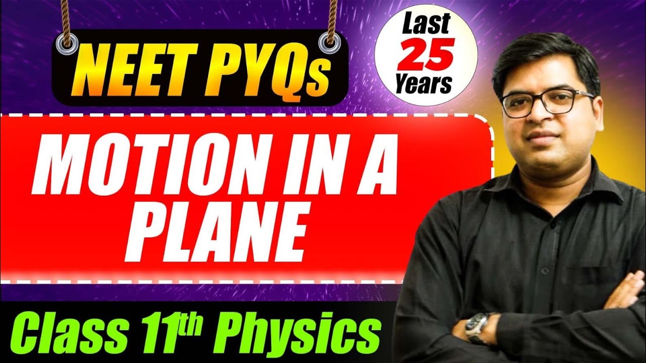 Motion in a Plane NEET PYQ PHYSICS | Class 11 Physics | Kinematics 2D ...