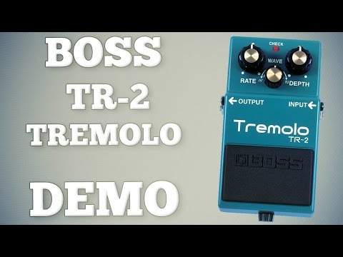 Boss TR-2 Tremolo Demo