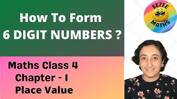 How To Form 6 Digit Numbers | Class 4 Maths | Chapter 1 Place Value | CBSE | NCERT