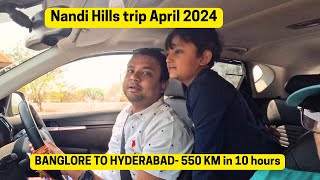 EP 3: Bengaluru to Hyderabad Family Roadtrip I 550 km in 10 hours I Nandi Hills April 2024