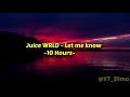 Juice WRLD Let Me Know 10 Hours