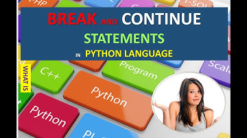 WHAT ARE BREAK AND CONTINUE STATEMENTS IN PYTHON | BREAK AND CONTINUE IN PYTHON