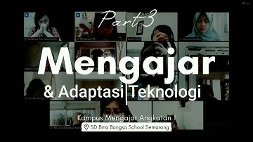 MBKM - Kampus Mengajar Angkatan 1 [Part 3 - Mengajar & Adaptasi Teknologi]