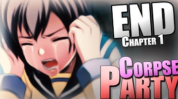 (Fixed) Corpse Party the Game ~ TRUE & WRONG Endings! ~ Ch.1 FINAL Part!