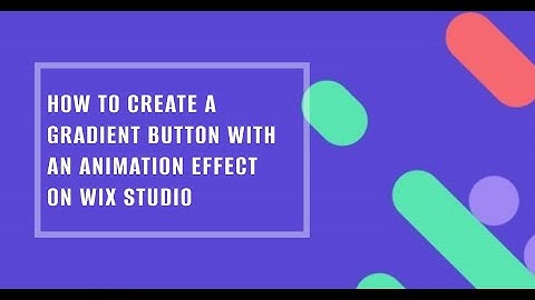How to create a gradient button with an animation effect on Wix Studio