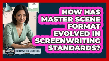 How Has Master Scene Format Evolved In Screenwriting Standards? - Screenwriter