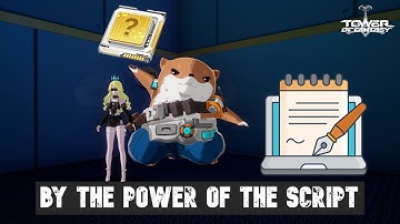 Trust the script - Tower of Fantasy