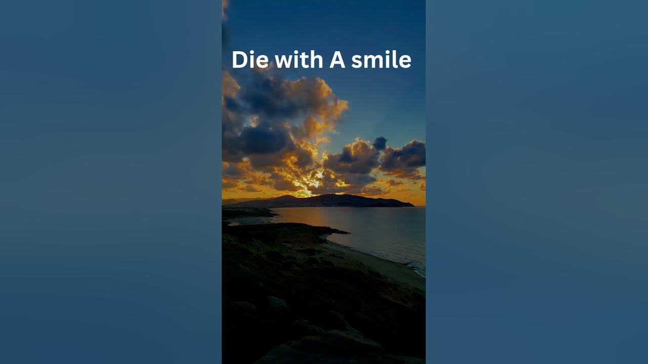 Die with A Smile #song #music-cloud #music  #short
