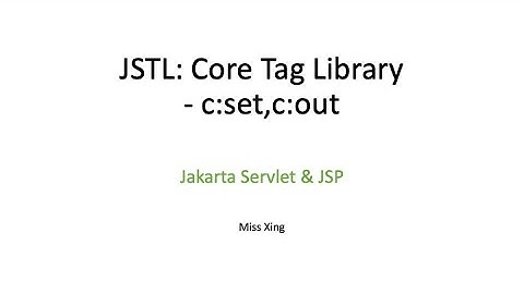 Jakarta Standard Tag Library (JSTL): Core Tag Library - c:set,c:out