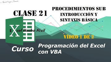 Procedimientos Sub (Introducción) – Clase 21 – Vídeo 1 de 2 – Programación del Excel con VBA