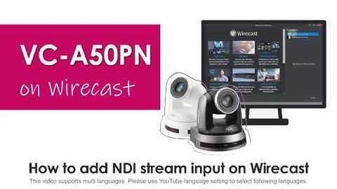 [UseAV] VC-A50PN How to Add NDI Stream Input on Wirecast and Control PTZ Camera | Lumens ProAV