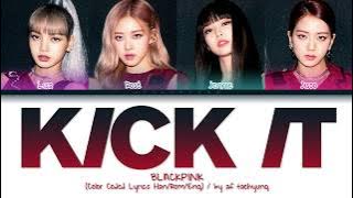BLACKPINK (블랙핑크) - KICK IT (Color Coded Lyrics Han/Rom/Eng)