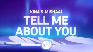 Kina - Tell Me About You (Lyrics) ft. Mishaal