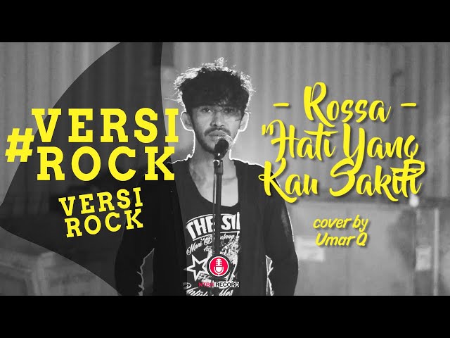 Rossa - Hati Yang Kau Sakiti Version ROCK (Cover by UmarQ) class=