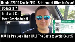 Honda S2000 Crash: My FINAL Settlement Offer Before Trial! Final Update Video? AP1 Finally Insured!