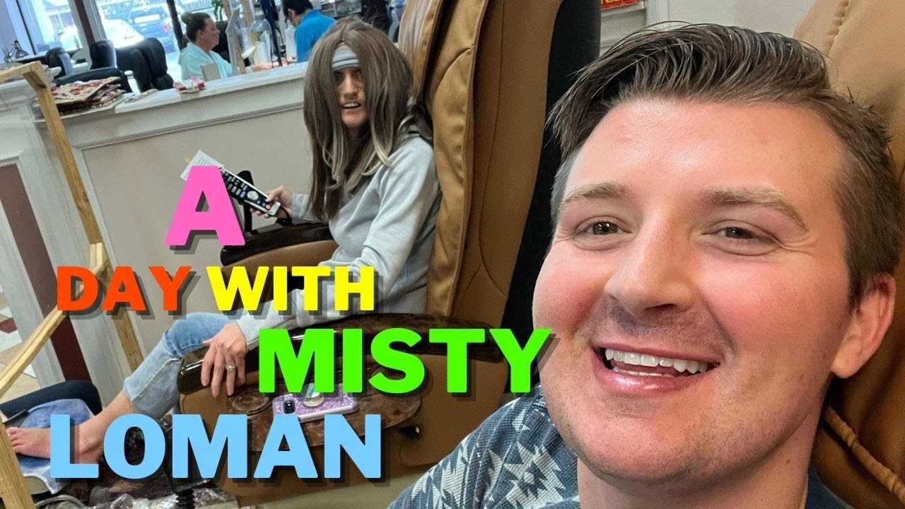 A Day with Misty Loman YouTube