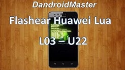 Flashear Huawei Lua - L03 - U22 (Firmware) 100% Efectivo - Durasi: 1.37. 