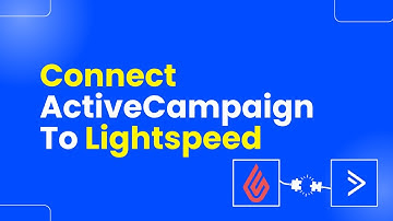 How to Connect ActiveCampaign to Lightspeed (Step By Step)
