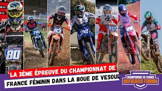 MXF 🇫🇷 La 3 ème épreuve du championnat de France féminin dans la boue de Vesoul (70)