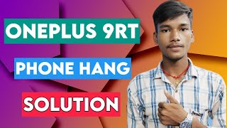 How To Solve OnePlus 9RT Hang Problem | OnePlus Mobile Hang Problem Solve | OnePlus 9RT