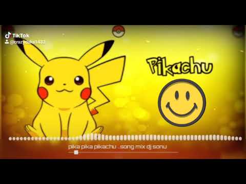 Pika Pika pikachu Dj songs 2019