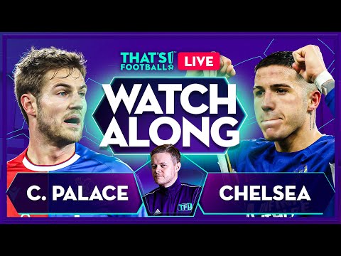 CRYSTAL PALACE vs CHELSEA | Mark Goldbridge LIVE