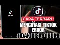 Terbaru !! Cara Mengatasi Tiktok tidak Bisa dibuka 2025 || Mengatasi Tiktok Tidak Bisa Dibuka  