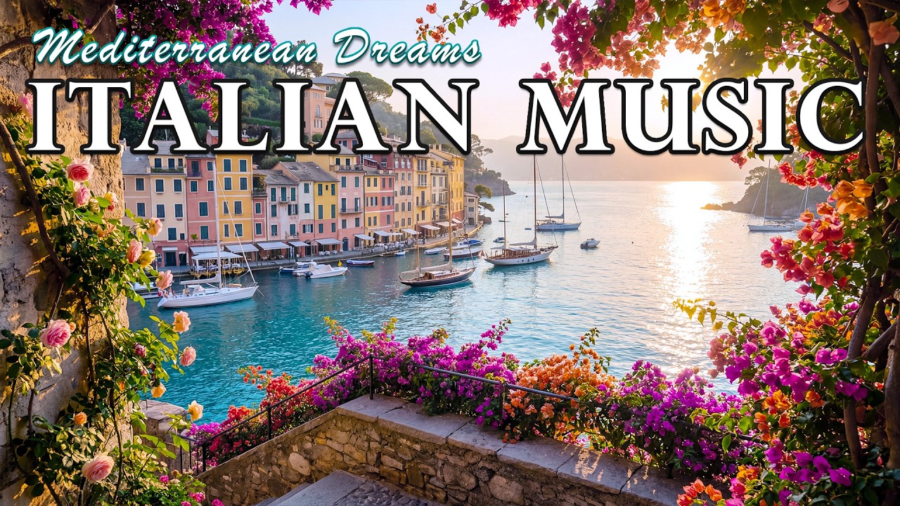 The Best 🇮🇹 Italian Music 🎶Italian Vibes🎶2+ Hour Relaxing Amalfi Coast & Lake Como Scenery