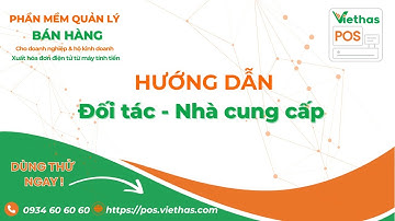 Hướng dẫn Đối tác - Nhà cung cấp [ViethasPos-F&B-desktop-VIE]