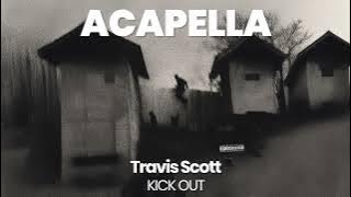 ACAPELLA BEAT : KICK OUT - Travis Scott (BPM 126, key G minor )