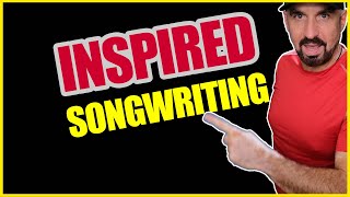 More Inspiration Tips for Serious Songwriters 5 - Music Publishing Essentials